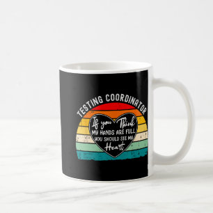 Coordinator Appreciation Test Day End Of Year  Coffee Mug