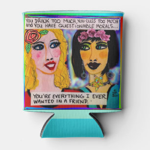 coozie-you drink too much you cuss too much and can cooler
