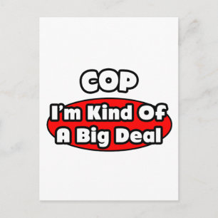 Cop...Big Deal Postcard