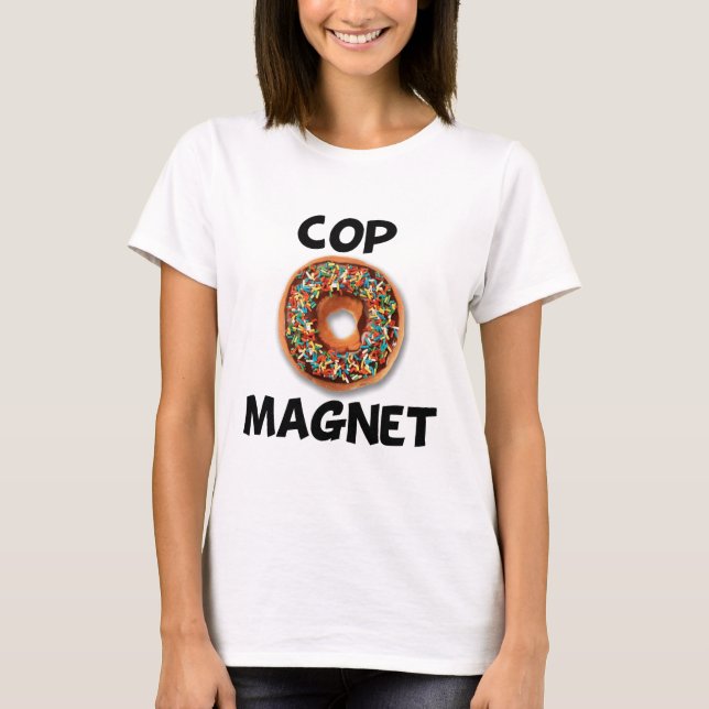 Cop Magnet T-Shirt (Front)