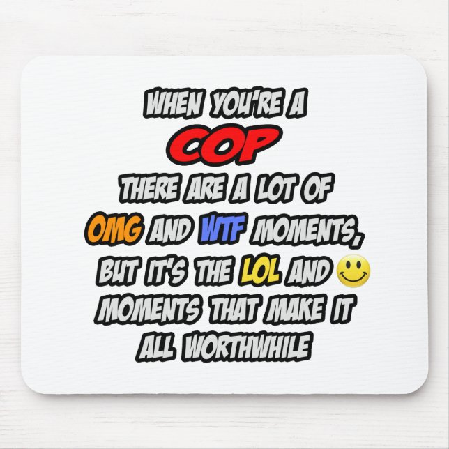 Cop .. OMG WTF LOL Mouse Pad (Front)