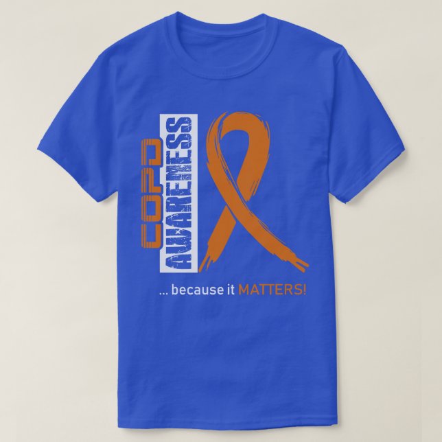 COPD Awareness Because Its Matters In This Family  T-Shirt (Design Front)