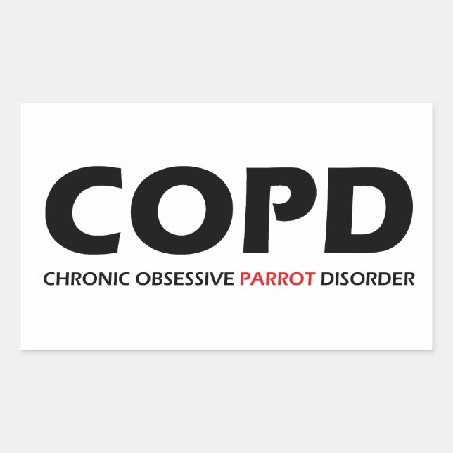 COPD - Chronic Obsessive Parrot Disorder Rectangular Sticker (Front)