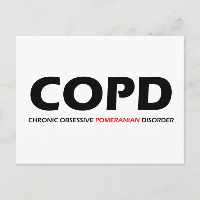 COPD - Chronic Obsessive Pomeranian Disorder Postcard (Front)