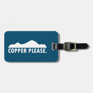 Copper Please Luggage Tag