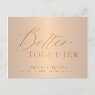 Copper script better together wedding save date announcement postcard