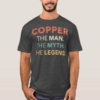 Copper The Man The Myth The Legend Name T-Shirt