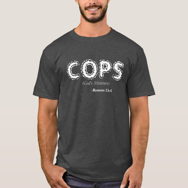 COPS God's Ministers Bible Quote Customise It T-Shirt (Front)