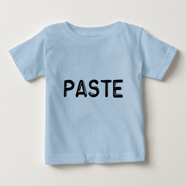 Copy and Paste - Paste Baby T-Shirt (Front)