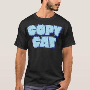 Copy Cat T-Shirt