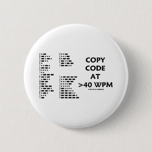 Copy Code At >40 WPM (International Morse Code) 6 Cm Round Badge