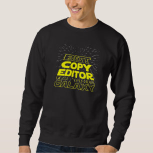 Copy Editor  Cool Galaxy Job Sweatshirt
