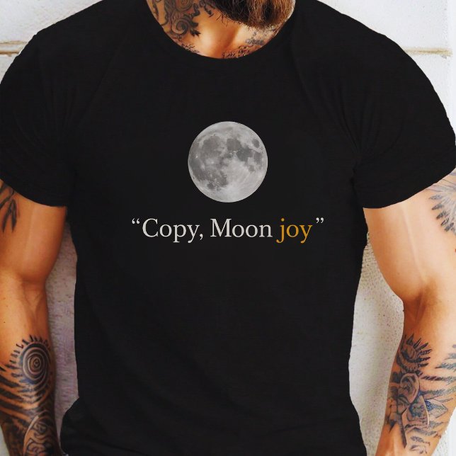 copy-moon-joy  T-Shirt (Creator Uploaded)