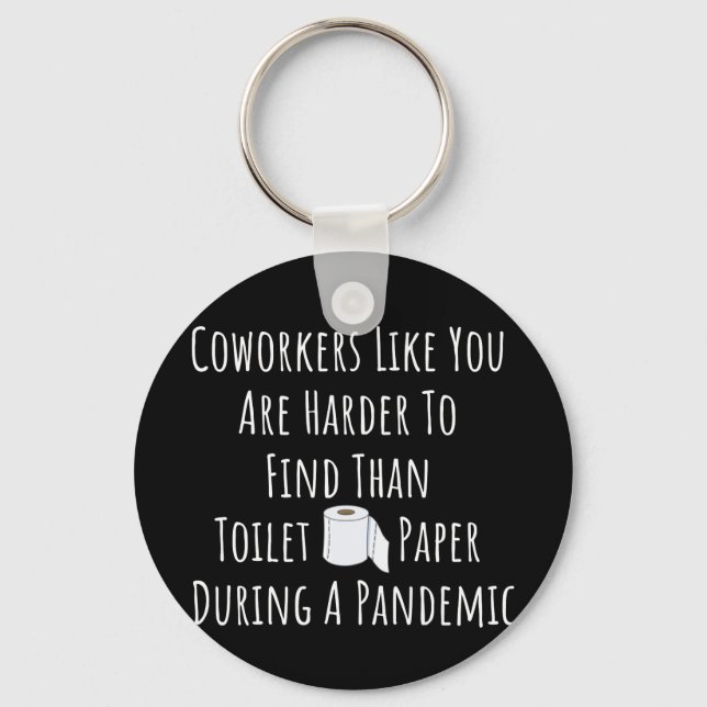 Copy of Coworkers Like You Are Harder To Find Than Key Ring (Front)