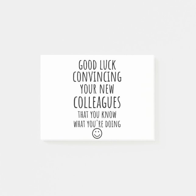 Copy of Good Luck Convincing Your New Coworkers Post-it Notes (Front)