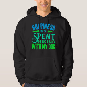 Copy of Happiness Is A Day Spent Hiking With My Do Hoodie