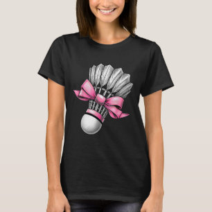 Coquette Bow Badminton Shuttle Pink Ribbon Mum Gir T-Shirt