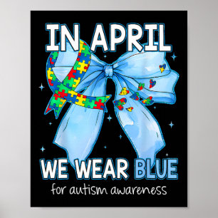 Coquette Bow In April We Wear Blue For Autism Awar Poster