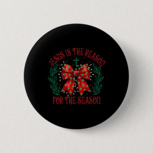 Coquette Bow Jesus Is The Reason For The Season Ch 6 Cm Round Badge