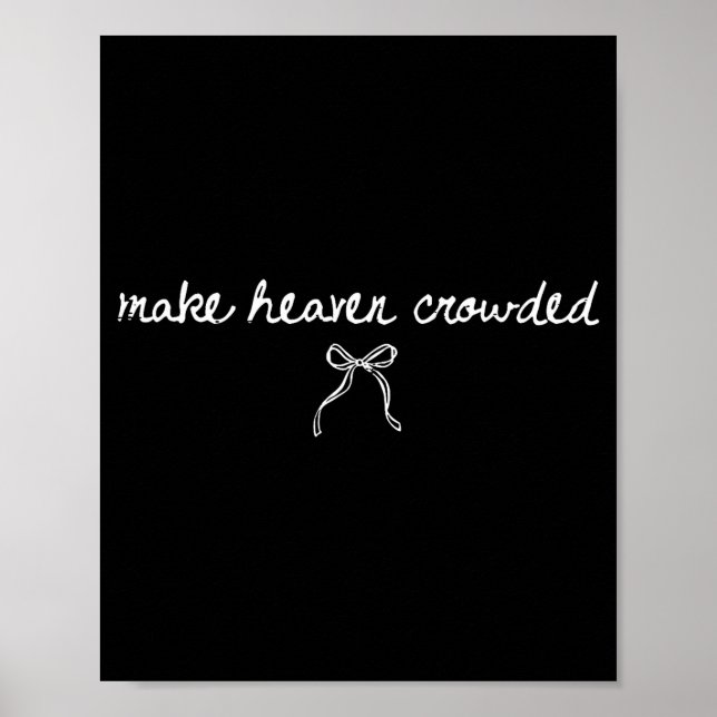 Coquette Bow Make Heaven Crowded Funny Religious C Poster (Front)