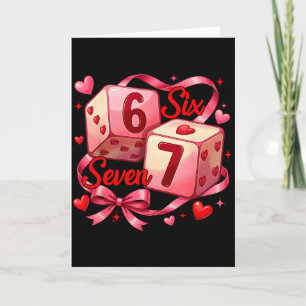 Coquette Bow Six Seven Dice 67 Meme Valentine 6 7 Card