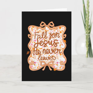 Coquette Fall For Jesus He Never Leaves Thanksgivi Card