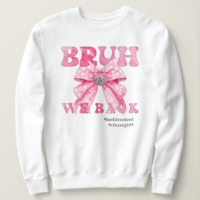 Coquette Girly Disco Ball Pink Bow Bruh We Back Sweatshirt (Design Front)