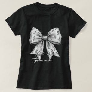 Coquette Grey Bow Brain Tumour Together We Fight T-Shirt