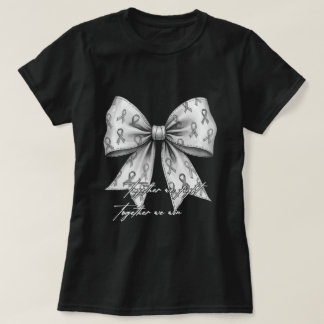 Coquette Grey Bow Brain Tumour Together We Fight T-Shirt