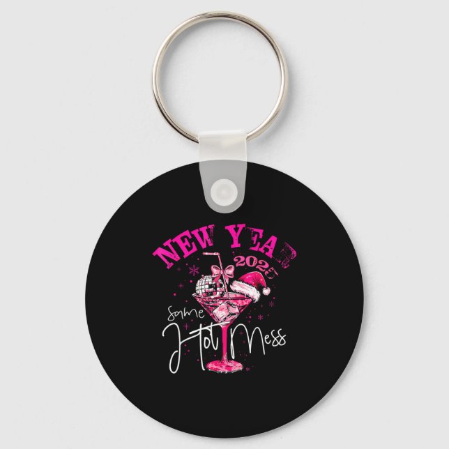 Coquette New Year Same Hot Mess 2025 Funny New Yea Key Ring (Front)