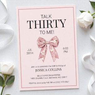 Coquette Pink Bow Talk 30 to Me Thirty Birthday Invitation