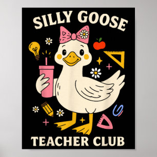 Coquette Silly Goose Teacher Club Funny Goose Back Poster