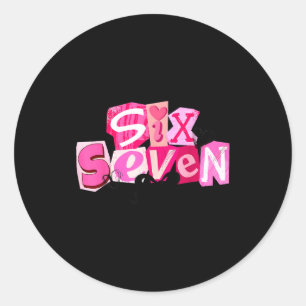 Coquette Six Seven Valentine Funny Saying 67 Meme  Classic Round Sticker