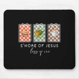 Coquette Smore Of Jesus Less Of Me Christian Campe Mouse Pad