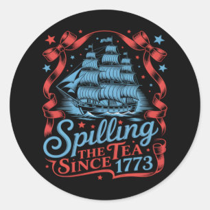 Coquette Spilling The Tea Since 1773 4Th Of July Classic Round Sticker
