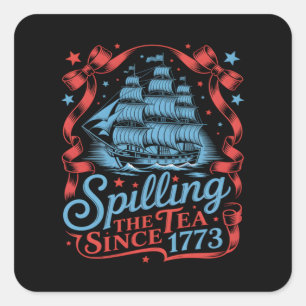 Coquette Spilling The Tea Since 1773 4Th Of July Square Sticker