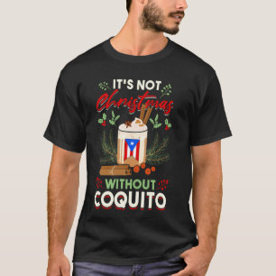 Coquito Puerto Rico Rum Eggnog Drinking For Boricu T-Shirt