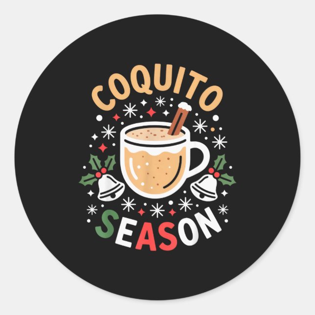 Coquito Season For Holiday Enthusiasts And Christm Classic Round Sticker (Front)