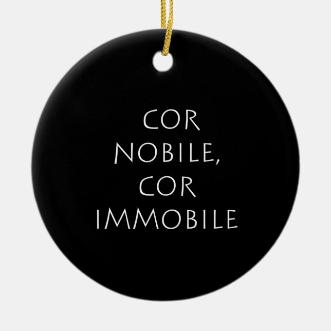 Cor nobile cor immobile ceramic ornament (Front)
