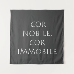 Cor nobile cor immobile tapestry