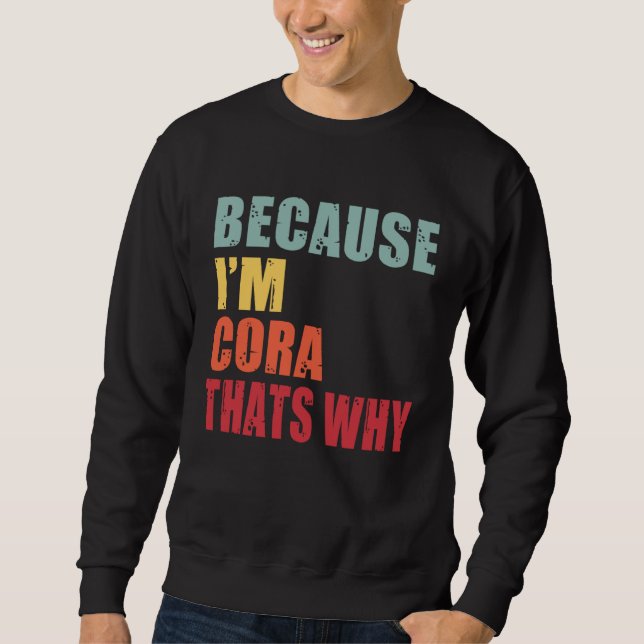 Cora I m Everyone is Talking About Cora Sweatshirt (Front)