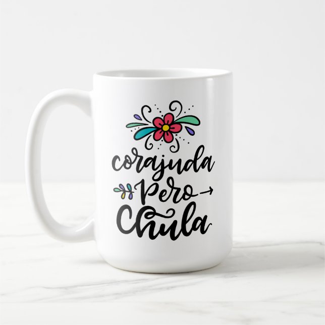 Corajuda Pero Chula, hand lettered Coffee Mug (Left)