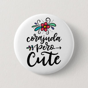 Corajuda Pero Cute, hand lettered 6 Cm Round Badge