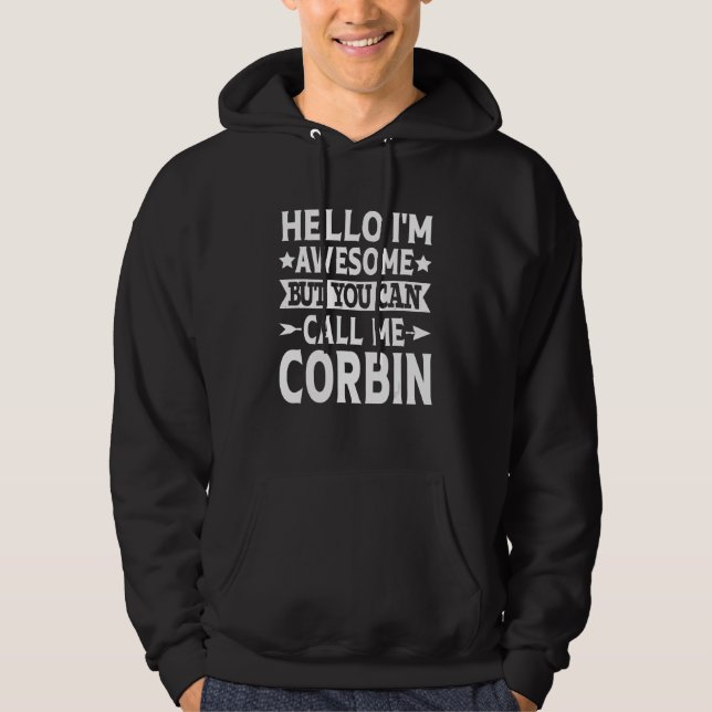 Corbin Funny Men First Name Hello I'm Awesome Call Hoodie (Front)
