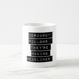 Corduroy Pillows Coffee Mug