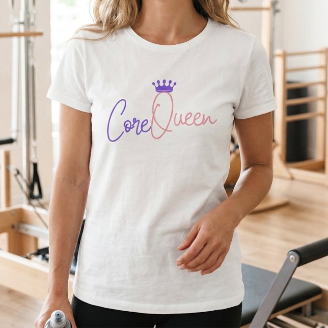Core Queen Pilates T-shirt - Strong & Stylish Work (Core Queen Quote - Pilates Tshirt)