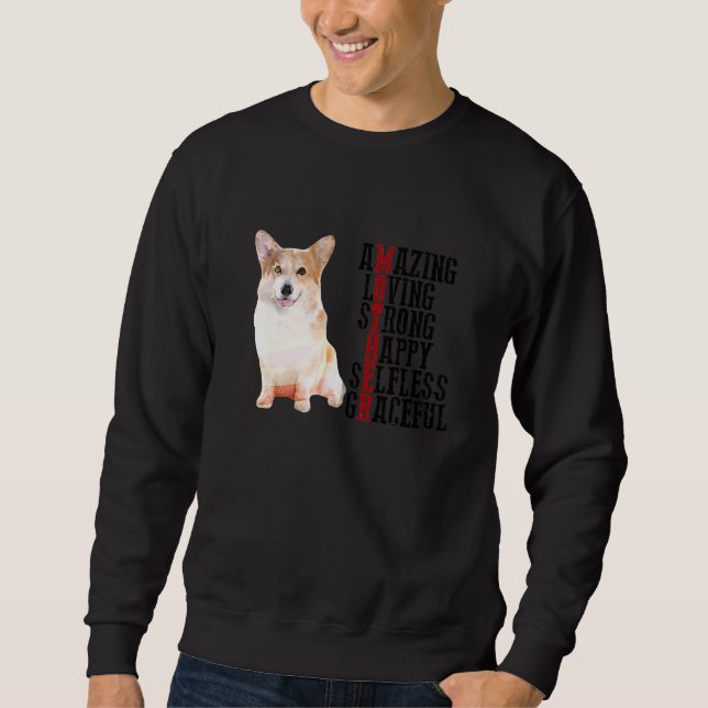 Corgi Amazing Loving Strong Happy Selfless Gracefu Sweatshirt (Front)