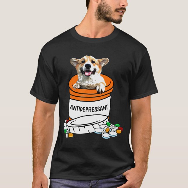 Corgi Antidepressant T Anti Depressants Cute Dog T-Shirt (Front)