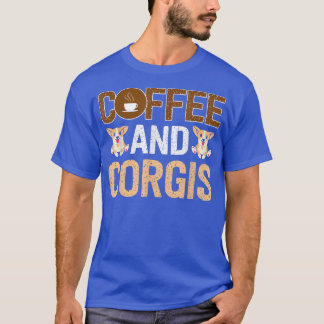 Corgi Apparel For Corgi Lover Dog Caffeine Coffee T-Shirt