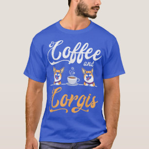 Corgi Apparel For Corgi Lover Dog Caffeine Coffee T-Shirt